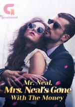 Mr. Neal, Mrs. Neal’s Gone With The Money