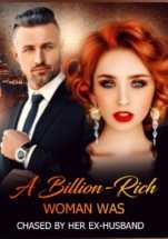 A Billion-Rich Woman Was Chased by Her EX-Husband