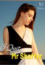 I Quit, Mr. Shaffer ( Isabella Symons )